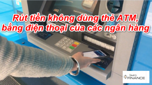 Cách rút tiền không cần thẻ ATM bằng mã QR 2022 của các ngân hàng
