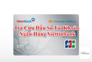 Các đầu số tài khoản của ngân hàng Vietinbank hiện nay là số nào?