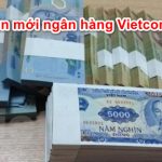 Cách đổi tiền mới (dịp tết 2024) tại ngân hàng Vietcombank