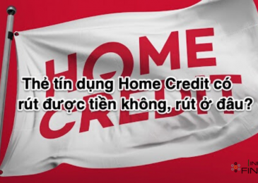 Thẻ tín dụng Home Credit có rút tiền mặt được không, rút ở đâu?