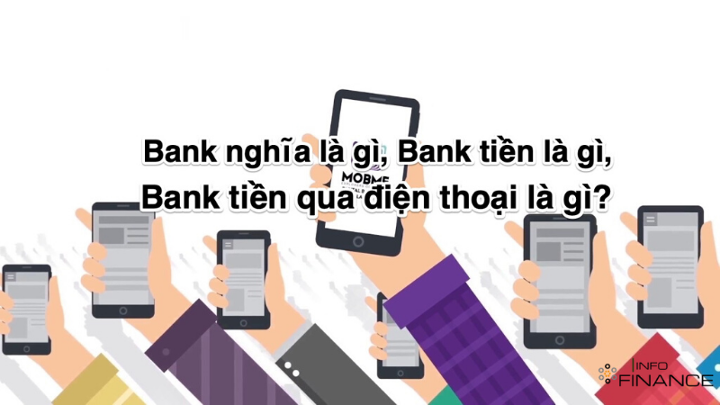 Bank nghĩa là gì, Bank tiền là gì, Bank tiền qua điện thoại là gì?