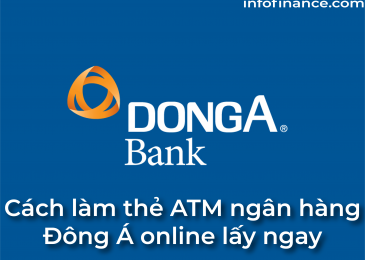 Cách làm thẻ ATM ngân hàng Đông Á online lấy ngay 2023? Phí bao nhiêu?