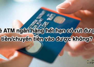 Thẻ ATM ngân hàng hết hạn có rút được tiền/chuyển tiền vào được không?
