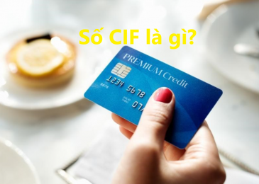 Số CIF là gì? Mã số cif các ngân hàng bidv, tpbank, vcb, vietinbank,…