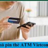 Quên mã Pin thẻ ATM ngân hàng Vietcombank phải làm sao lấy lại