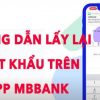 Quên mật khẩu MB Bank và Hướng dẫn cách lấy lại MK online trên App nhanh nhất 2024 💯 thành công