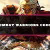 code combat warriors Mới Nhất Hôm Nay 2023 – GiftCode Vip Nhất