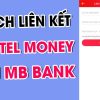 Cách Liên Kết Viettel Money với Ngân hàng Mb Bank 2024 nhận 70K