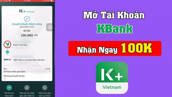 Cách lấy mã giới thiệu Kbank nhận 100k