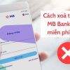 Xoá Tài Khoản TK MB Bank có đăng ký lại được không?
