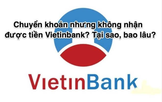 chuyển tiền thành công nhưng không nhận được tiền vietinbank
