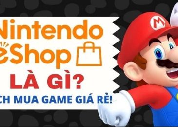 Nintendo eShop là gì? Hướng dẫn mua game, tải game trên eshop